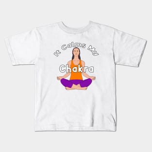 It calms my chakra Kids T-Shirt